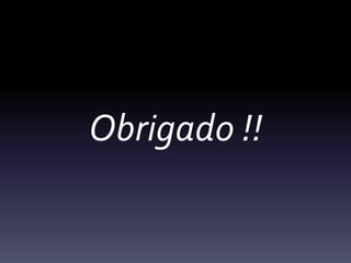 Obrigado !!
 