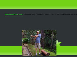    Alongamento do ombro. Estique o braço esquerdo, apoiando-o na horizontal sobre o peito. Ap
 