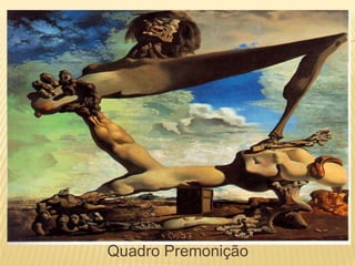                      Quadro Premonição