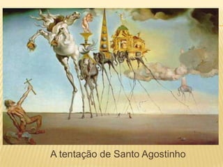                A tentação de Santo Agostinho
