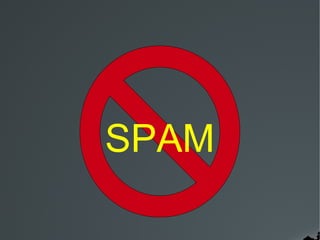 SPAM
 