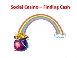 Social Casino – Finding Cash
 