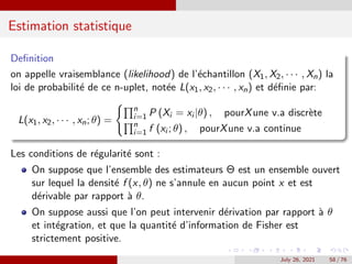 Estimation statistique
Definition
on appelle vraisemblance (likelihood) de l’échantillon (X1, X2, · · · , Xn) la
loi de p...