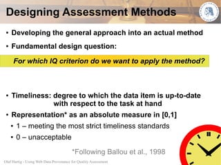 Designing Assessment Methods
 ●   Developing the general approach into an actual method
 ●   Fundamental design question:
...