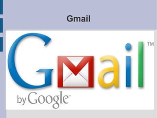 Gmail
 