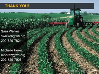 THANK YOU!
Sara Walker
swalker@wri.org
202-729-7824
Michelle Perez
mperez@wri.org
202-729-7908
Image: NRCS/Lynn Betts
 