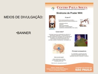 MEIOS DE DIVULGAÇÃO:



      •BANNER
 