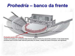 Prohedría – banco da frente
 