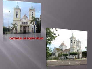 Catedral de Porto Velho
 