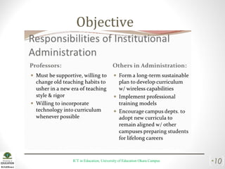 Objective
ICT in Education, University of Education Okara Campus •10
 