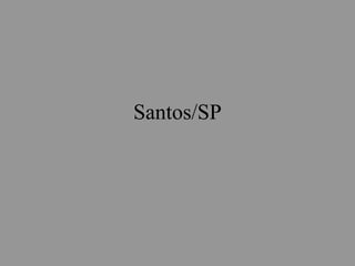 Santos/SP
 
