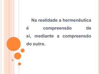  está necessariamente referida à práxis;