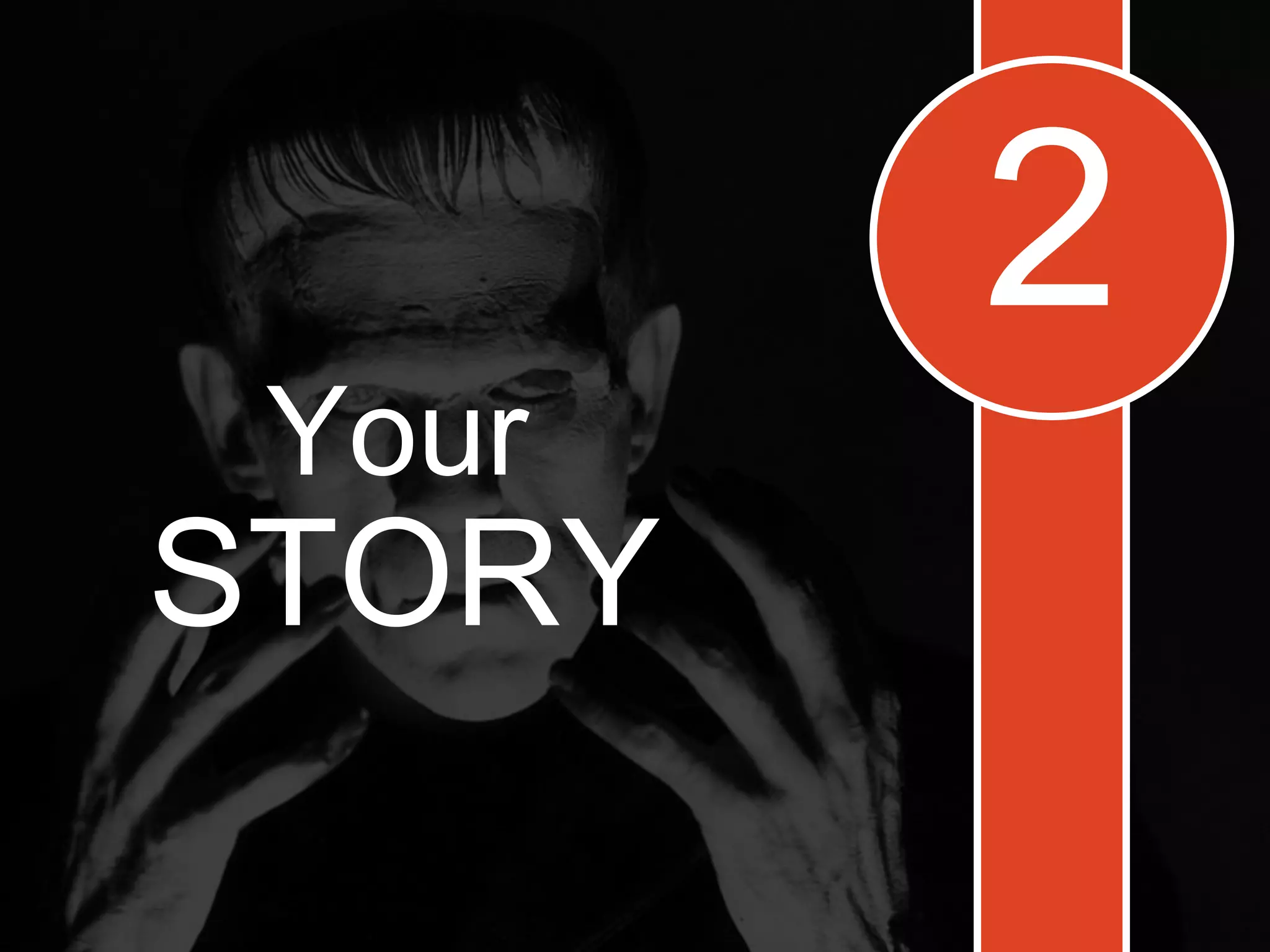 2
Your
STORY
 