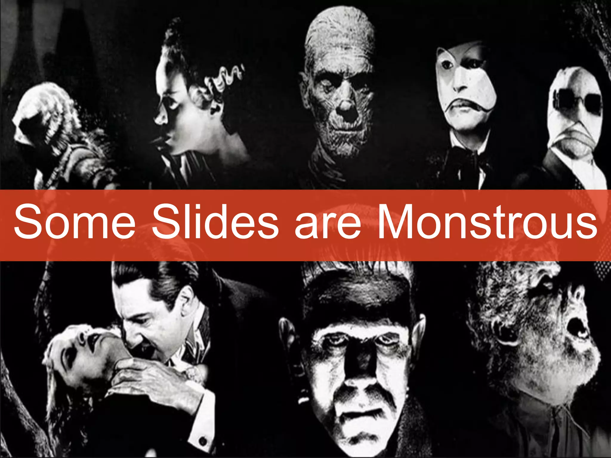 Some Slides are Monstrous
 