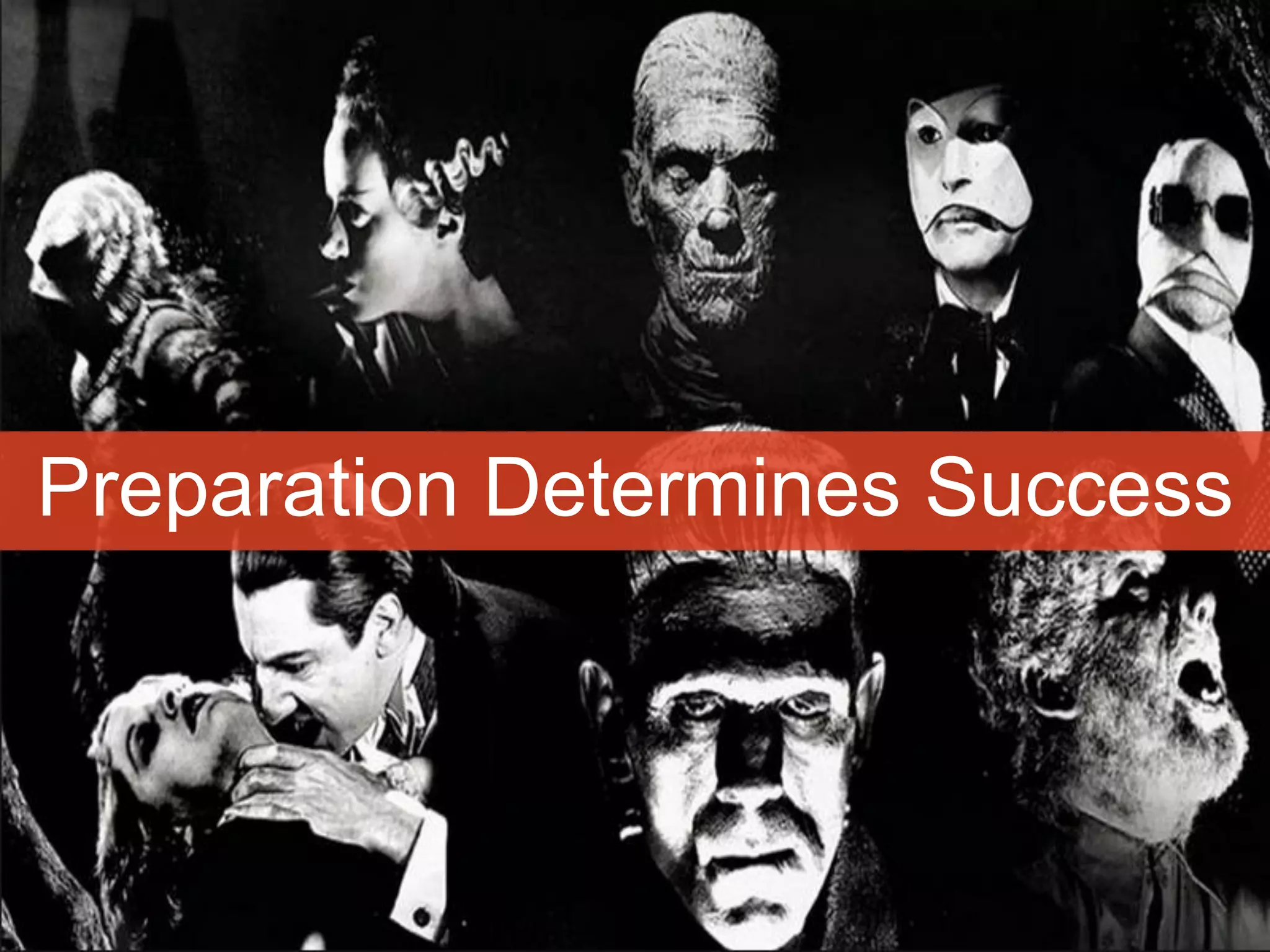 Preparation Determines Success
 
