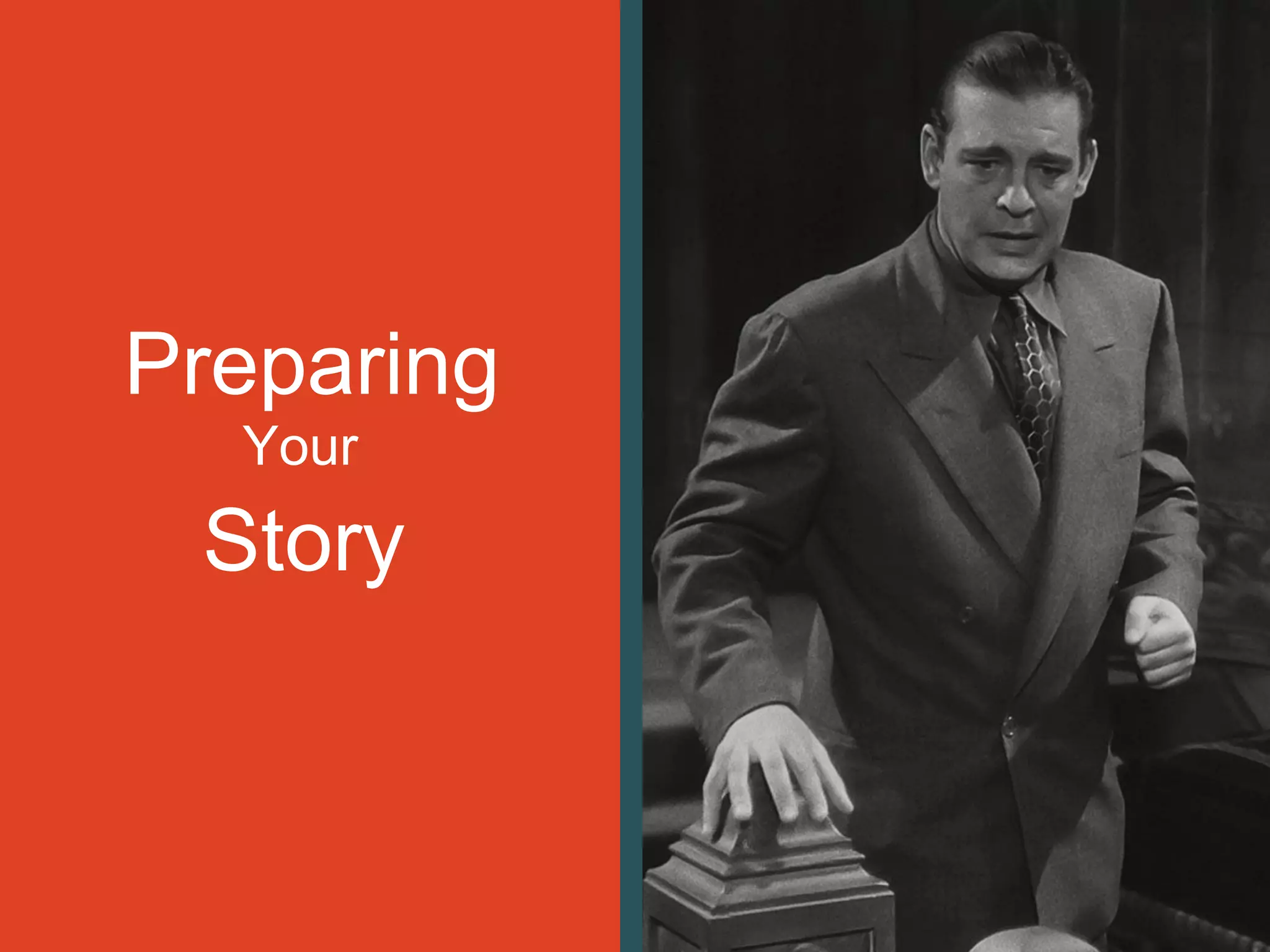 Preparing
Your
Story
 