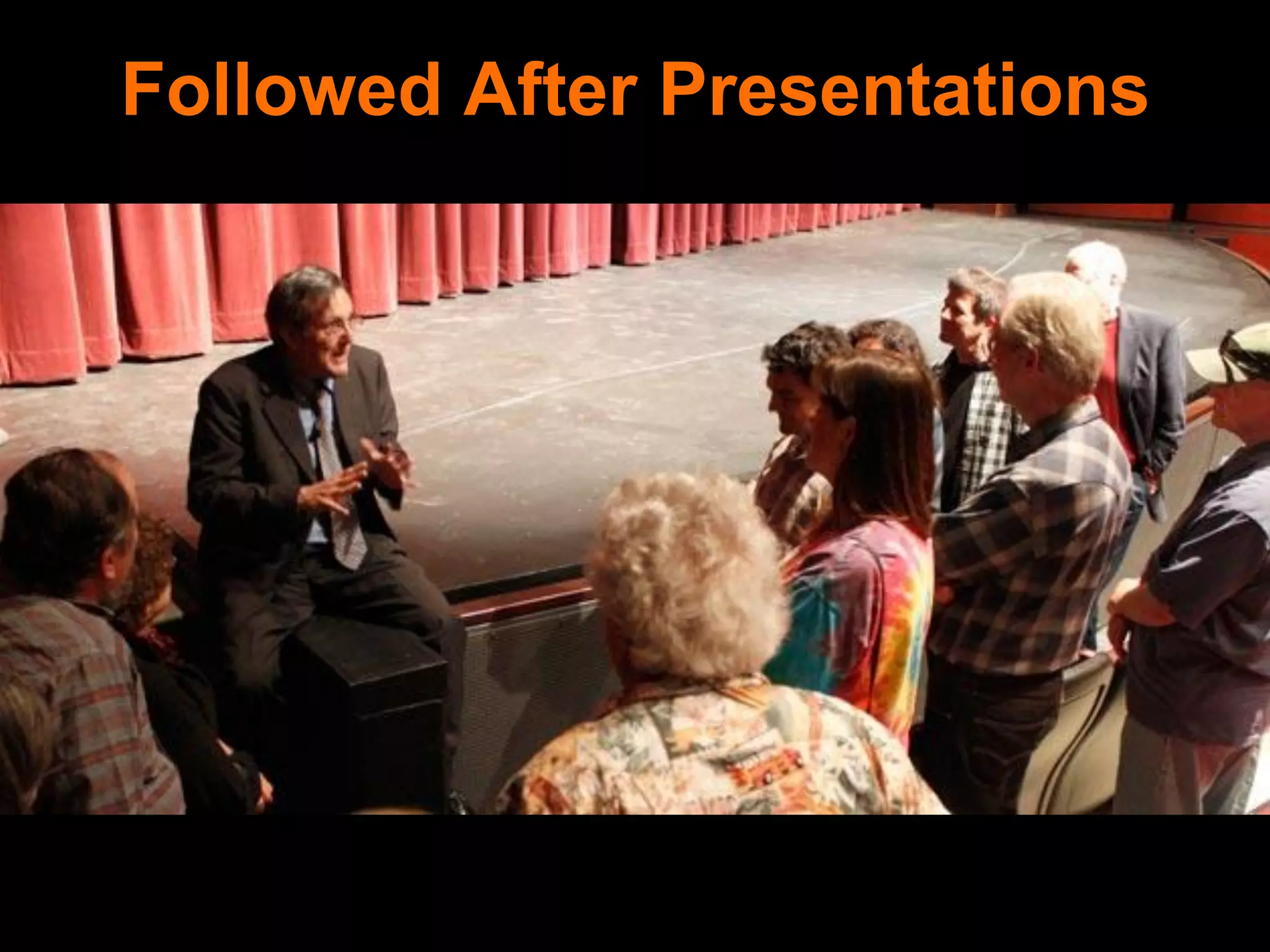 Followed After Presentations
 
