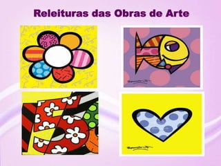 Releituras das Obras de Arte
 