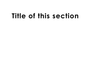 Title of this section
 