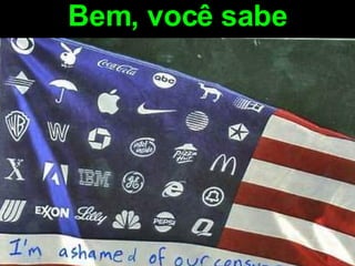 Bem, você sabe 