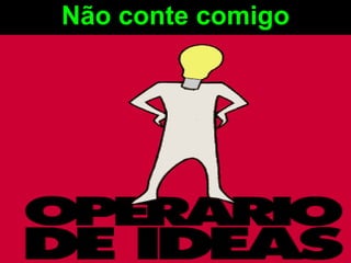 Não conte comigo 