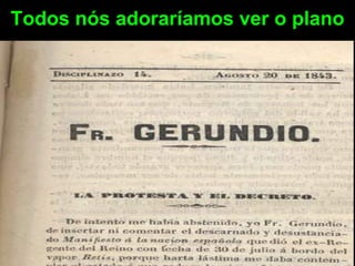 Todos nós adoraríamos ver o plano 