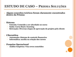 Sistemas.Sistemas	Principais Conceitos dos sistemas:Entrada: Informação,  energia e materiaisSaídaBens, serviços, etc“Black Box” (Caixa Preta)RetroaçãoPositiva, negativa