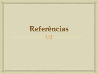 Referências
    
 