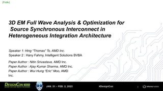 3D EM Full Wave Analysis for Optimizing Source Synchronous ...