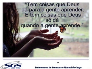 ......
Treinamento de Transporte Manual de CargaTreinamento de Transporte Manual de Carga
 