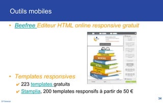 B Florence
Outils mobiles
• Beefree Editeur HTML online responsive gratuit
• Templates responsives
223 templates gratuits
...