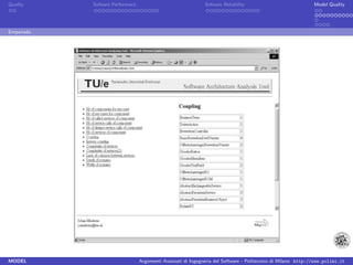 Quality    Sofware Performace                               Sofware Reliability                             Model Quality




Empanada




MODEL                           Argomenti Avanzati di Ingegneria del Software - Politecnico di Milano http://www.polimi.it
 