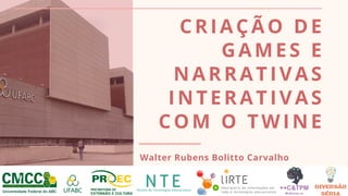 CRIAÇÃO DE
GAMES E
NARRATIVAS
INTERATIVAS
COM O TWINE
Walter Rubens Bolitto Carvalho
VENTURING INTO E-COMMERCE01
 