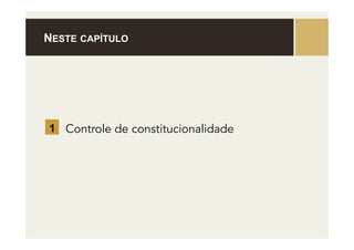 NESTE CAPÍTULO
Controle de constitucionalidade
1
 