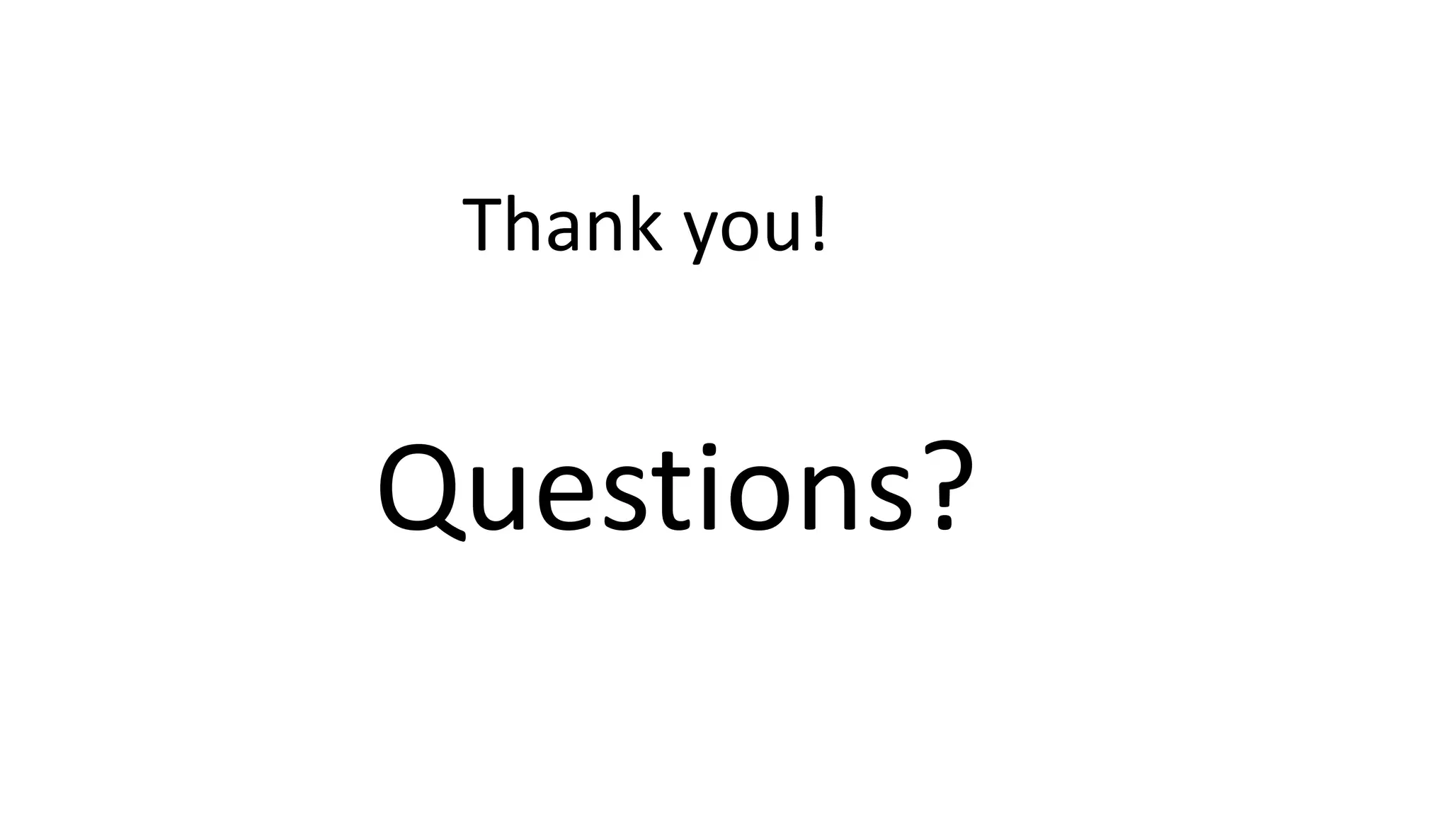 Thank you!
Questions?
 