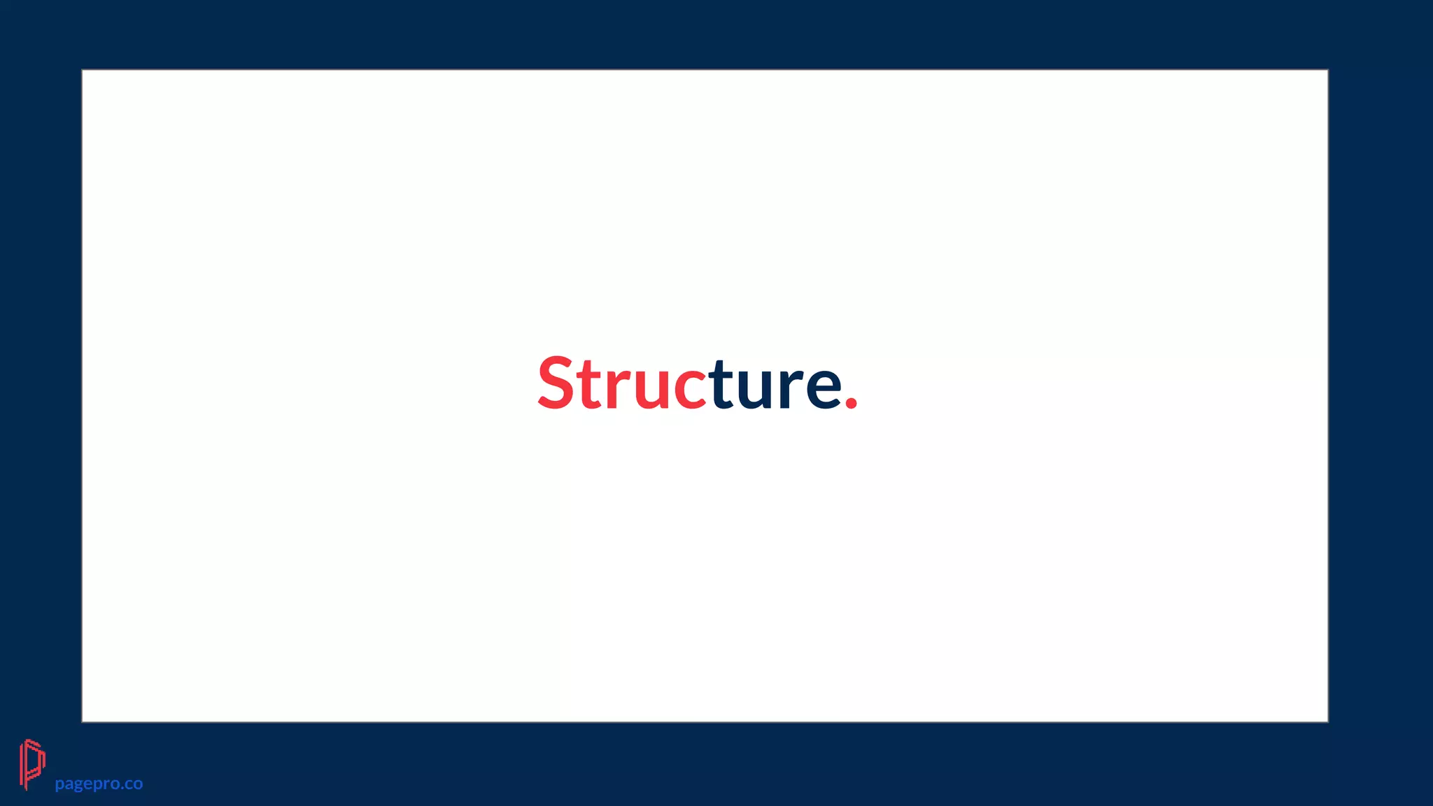 Structure.
pagepro.co
 