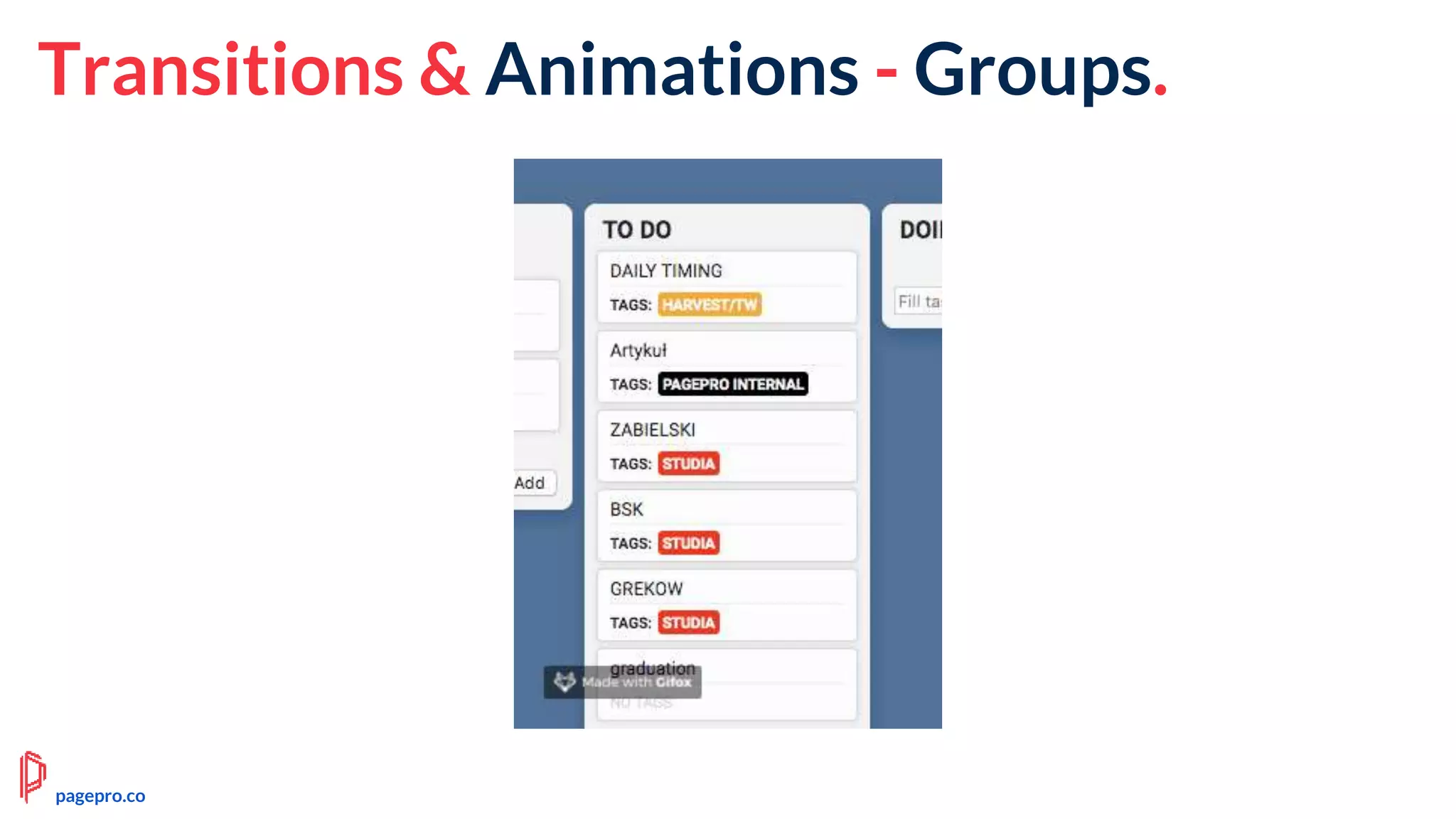 Transitions & Animations - Groups.
pagepro.co
 