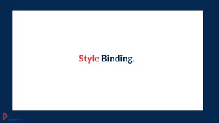 Style Binding.
pagepro.co
 