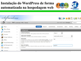 Instalação do WordPress de forma
automatizada na hospedagem web
 