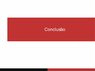 Conclusão
 