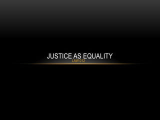 JUSTICELAW 012
        AS EQUALITY
 