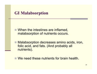 GI Malabsorption


!! When the intestines are inflamed,
  malabsorption of nutrients occurs.

!! Malabsorption decreases a...