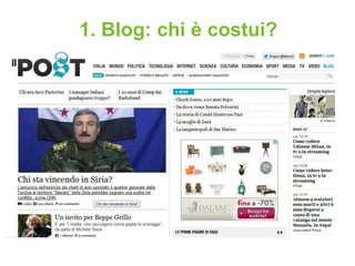 1. Blog: chi è costui?
 