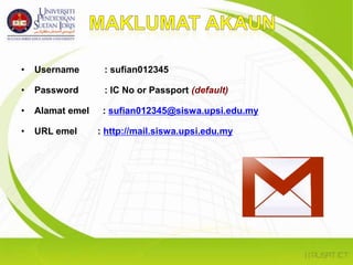 emelhttp://mail.siswa.upsi.edu.my