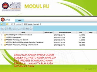 MODUL PJJCIKGU KLIK KANAN PADA FOLDER SUBJEK TU. PASTU AMBIK SAVE ZIP FILE..PROSES DOWNLOAD AKAN BERMULA….KALAU TK BLH JUGA INFORM KT SAYA..