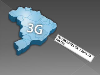 TECONOLOGIA EM TODAS AS PARTES.