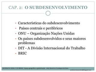 CAP. 2:  O SUBDESENVOLVIMENTOCaracterísticas do subdesenvolvimento