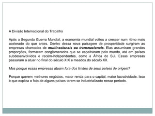 Características:Países que apresentam baixos índices de desenvolvimento humano
