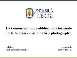 La comunicazione pubblica del Quirinale: dalla televisione alla mobile photography