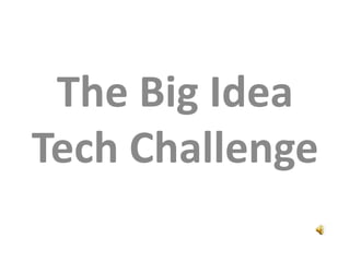The Big Idea  Tech Challenge 